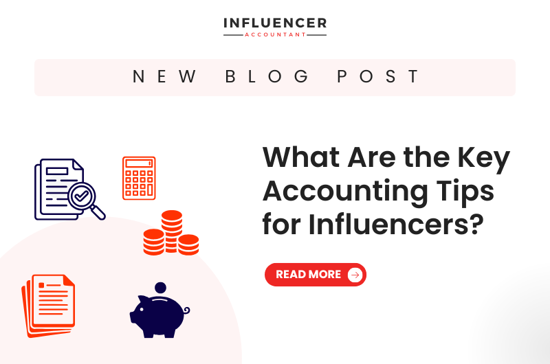 What Are the Key Accounting Tips for Influencers?