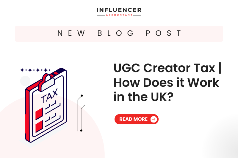UGC Creator Tax How Does it Work in the UK