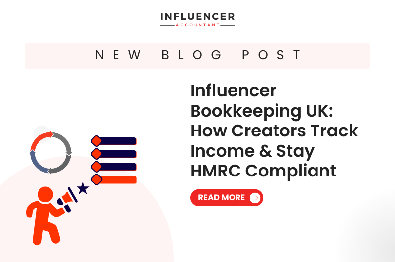 Influencer Bookkeeping UK: How Creators Track Income & Stay HMRC Compliant