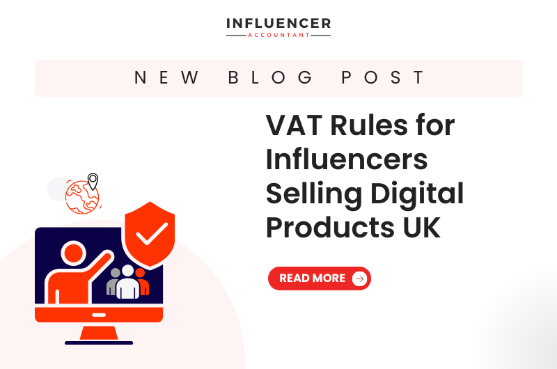 Influencer VAT Digital: VAT Rules for Influencers Selling Digital Products in the UK
