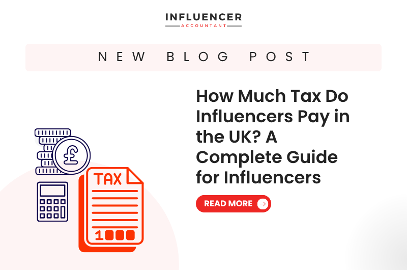 How Much Tax Do Influencers Pay in the UK? A Complete Guide for Influencers
