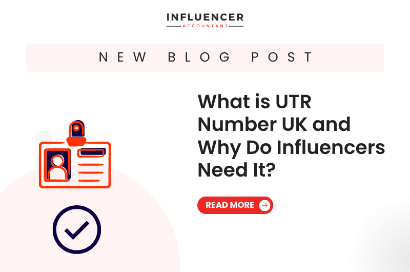 What is UTR Number UK and Why Do Influencers Need It?