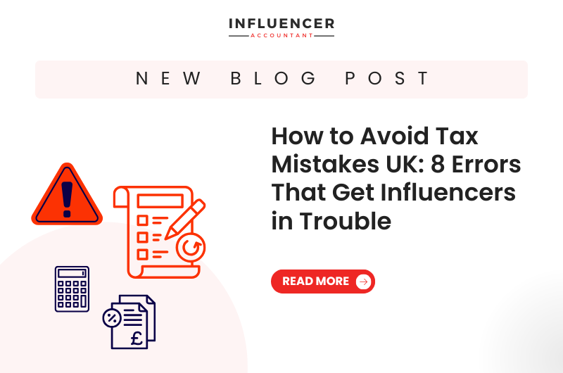 How to Avoid Tax Mistakes UK 8 Errors That Get Influencers in Trouble