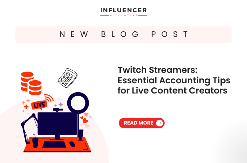 Twitch Streamers: Essential Accounting Tips for Live Content Creators