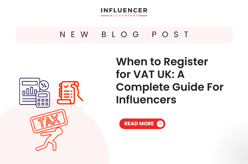 When to Register for VAT UK: A Complete Guide For Influencers