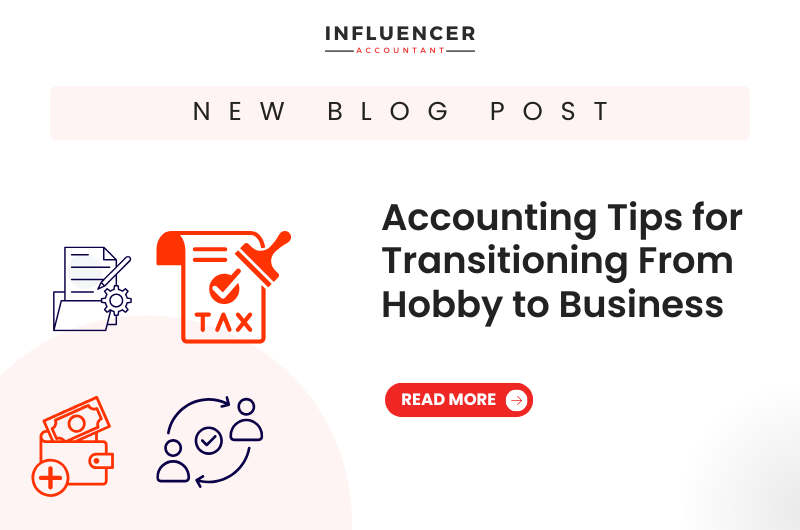 Accounting Tips for Transitioning From Hobby to Business | 2026/27 Guide
