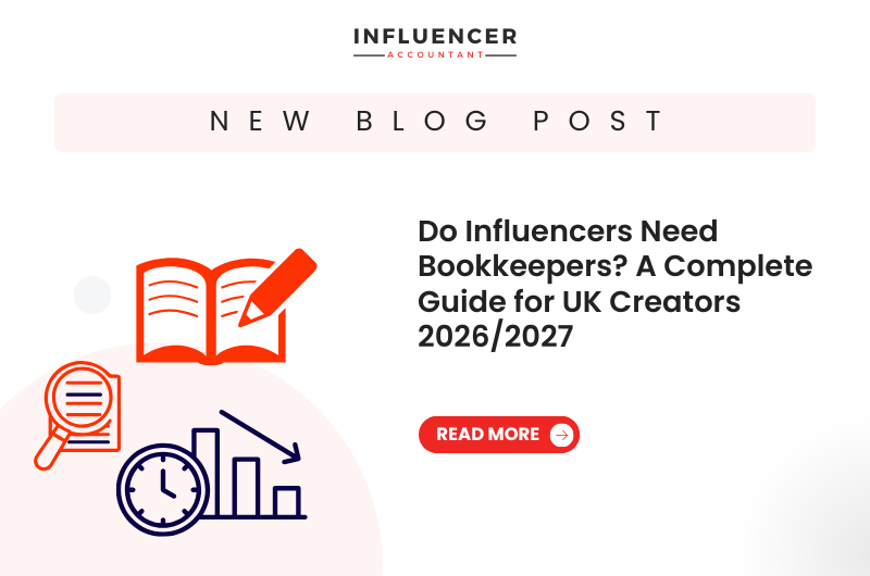 Do Influencers Need Bookkeepers? A Complete Guide for UK Creators 2026/2027