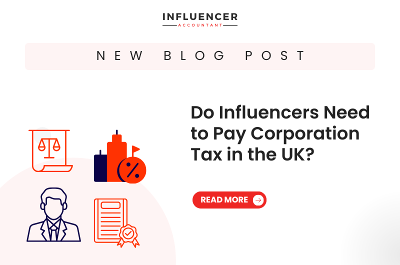 Do Influencers Need to Pay Corporation Tax in the UK?