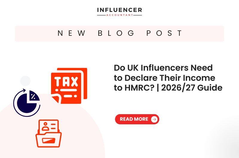 Do UK Influencers Need to Declare Their Income to HMRC? | 2026/27 Guide