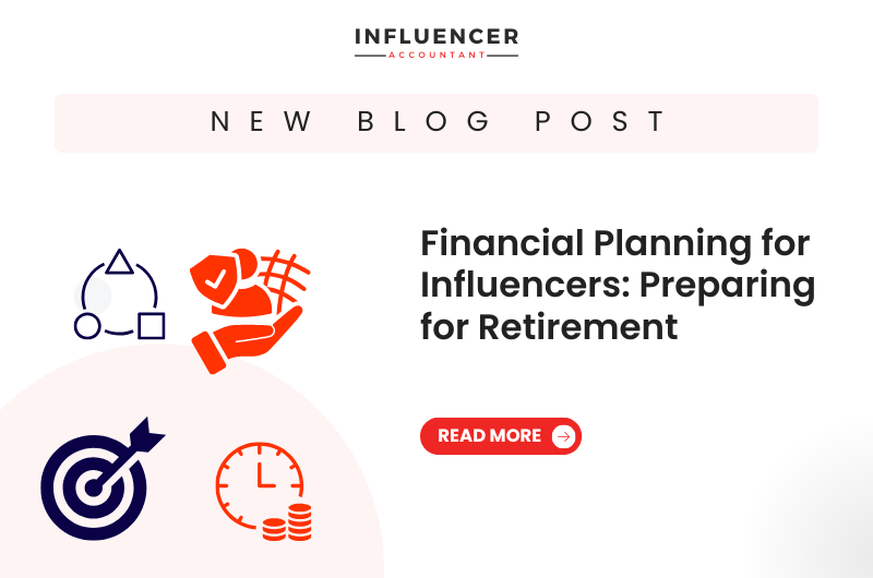 Financial Planning for Influencers: Preparing for Retirement
