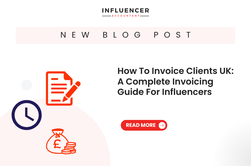 How To Invoice Clients UK: A Complete Invoicing Guide For Influencers