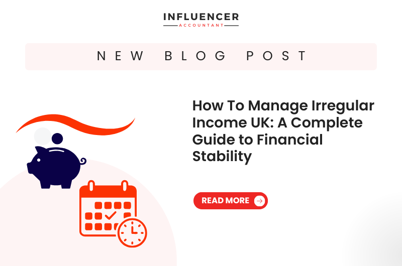 How To Manage Irregular Income UK A Complete Guide to Financial Stability