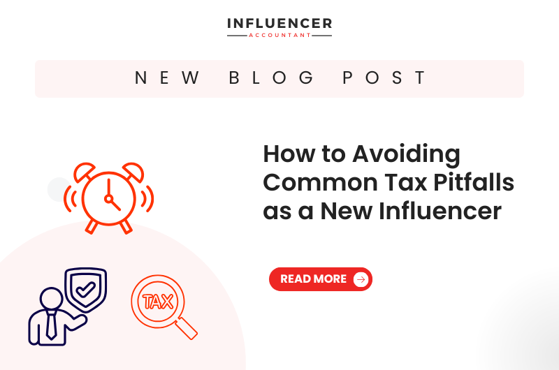 How to Avoiding Common Tax Pitfalls as a New Influencer
