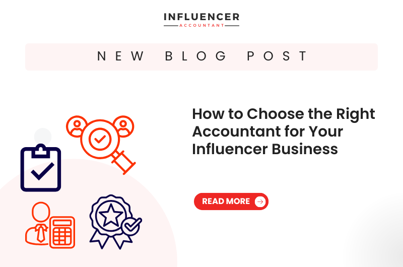How to Choose the Right Accountant for Your Influencer Business
