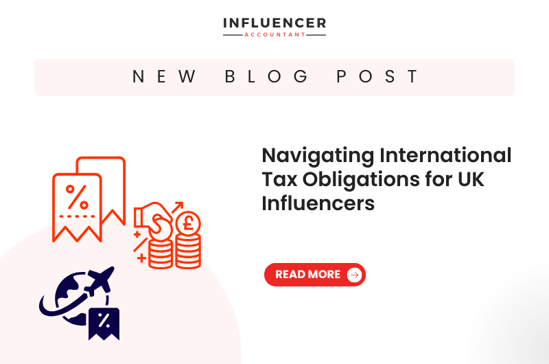 Navigating International Tax Obligations for UK Influencers