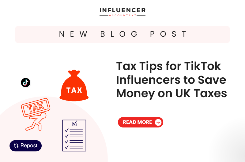Tax Tips for TikTok Influencers to Save Money on UK Taxes