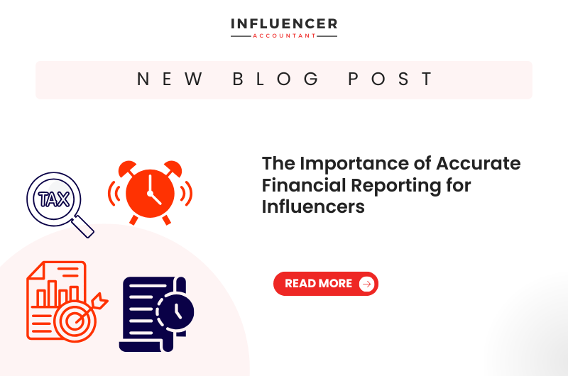 The Importance of Accurate Financial Reporting for Influencers