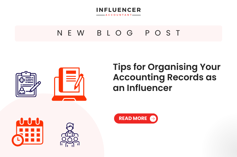 Tips for Organising Your Accounting Records as an Influencer