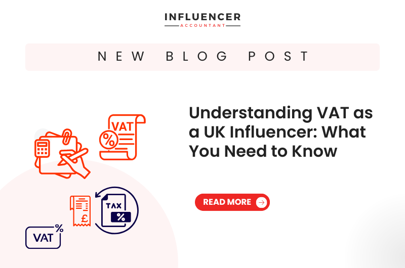 Understanding VAT as a UK Influencer: What You Need to Know