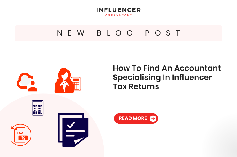 How To Find An Accountant Specialising In Influencer Tax Returns