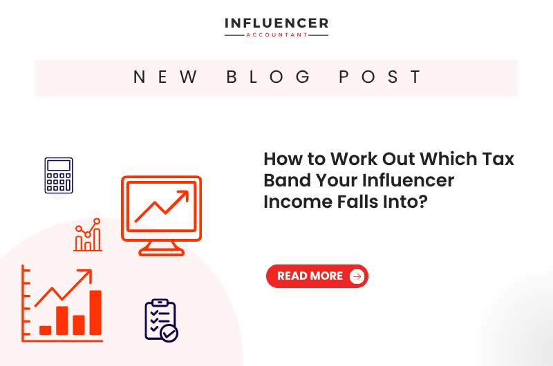 How to Work Out Which Tax Band Your Influencer Income Falls Into?