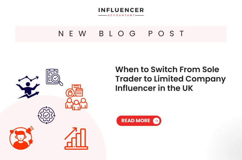 When to Switch From Sole Trader to Limited Company Influencer in the UK